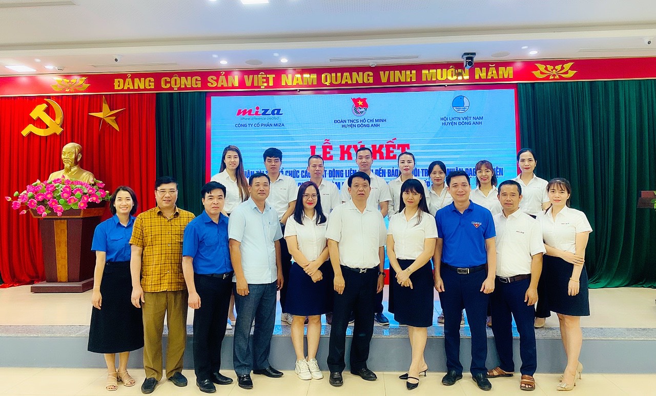 MIZA VÀ HUYỆN ĐOÀN ĐÔNG ANH KÝ KẾT THỎA THUẬN HỢP TÁC VÀ TÀI TRỢ CÁC HOẠT LIÊN QUAN ĐẾN BẢO VỆ MÔI TRƯỜNG, NHÂN ĐẠO TỪ THIỆN VÀ VIỆC LÀM